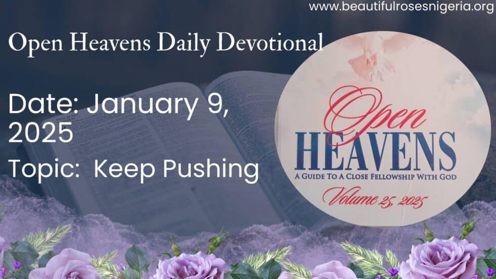 Open Heavens Daily Devotional January 9, 2025 | Beautiful Roses