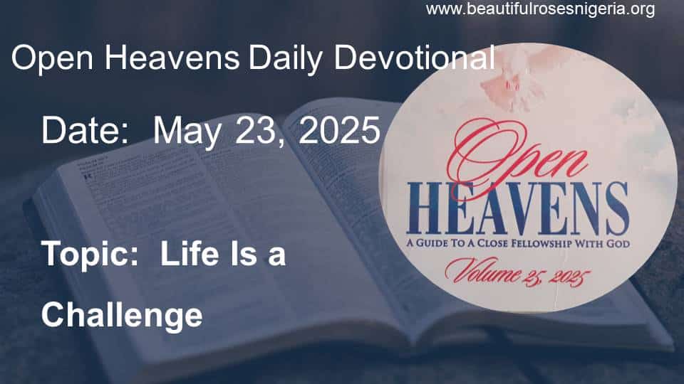 Open Heavens Daily Devotional May 23, 2025 | Beautiful Roses