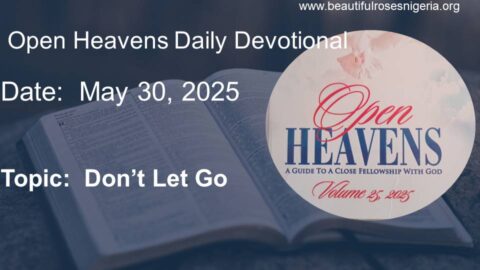 Open Heavens Daily Devotional May 30, 2025 | Beautiful Roses