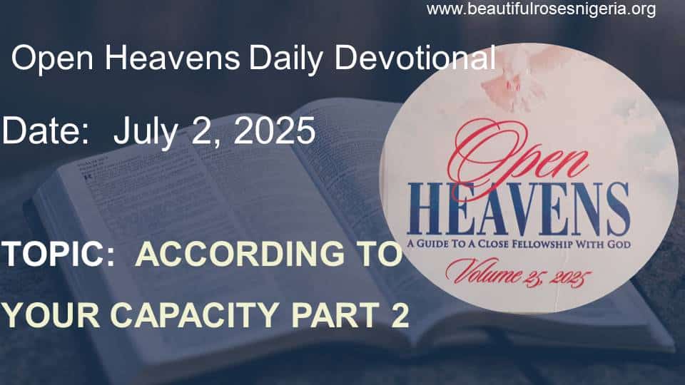 Open Heavens Daily Devotional July 2, 2025 | Beautiful Roses