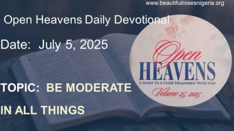 Open Heavens Daily Devotional July 5, 2025 | Beautiful Roses
