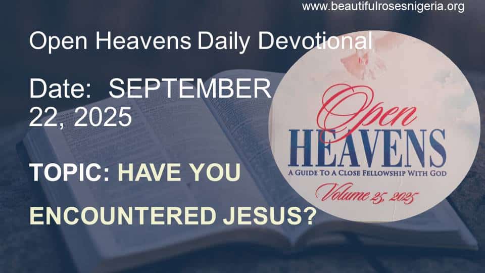 Open Heavens Daily Devotional September 22, 2025 | Beautiful Roses