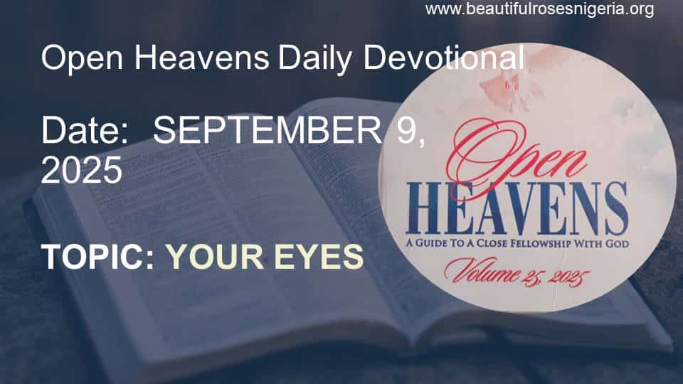 Open Heavens Daily Devotional September 9, 2025 | Beautiful Roses