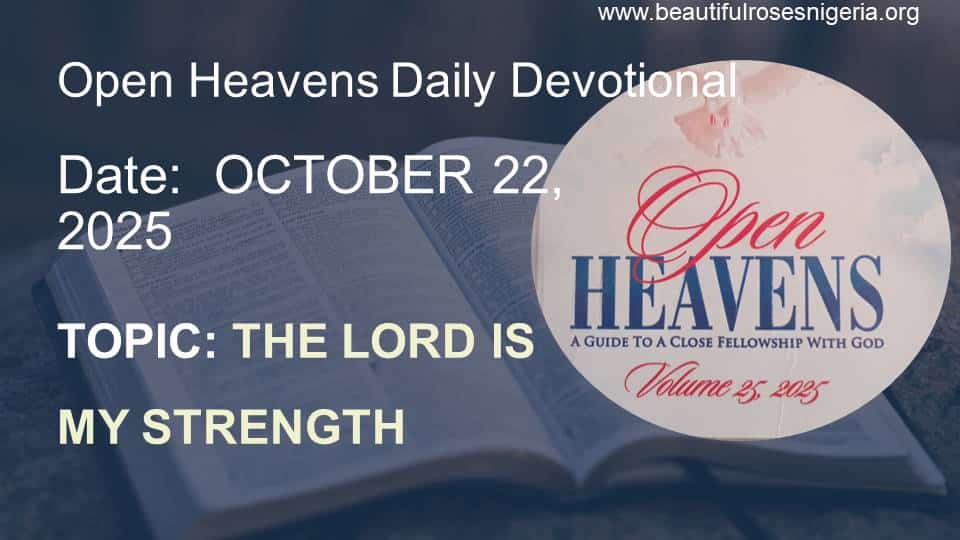 Open Heavens Daily Devotional October 22, 2025 | Beautiful Roses