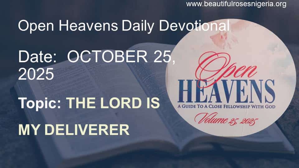 Open Heavens Daily Devotional October 25, 2025 | Beautiful Roses