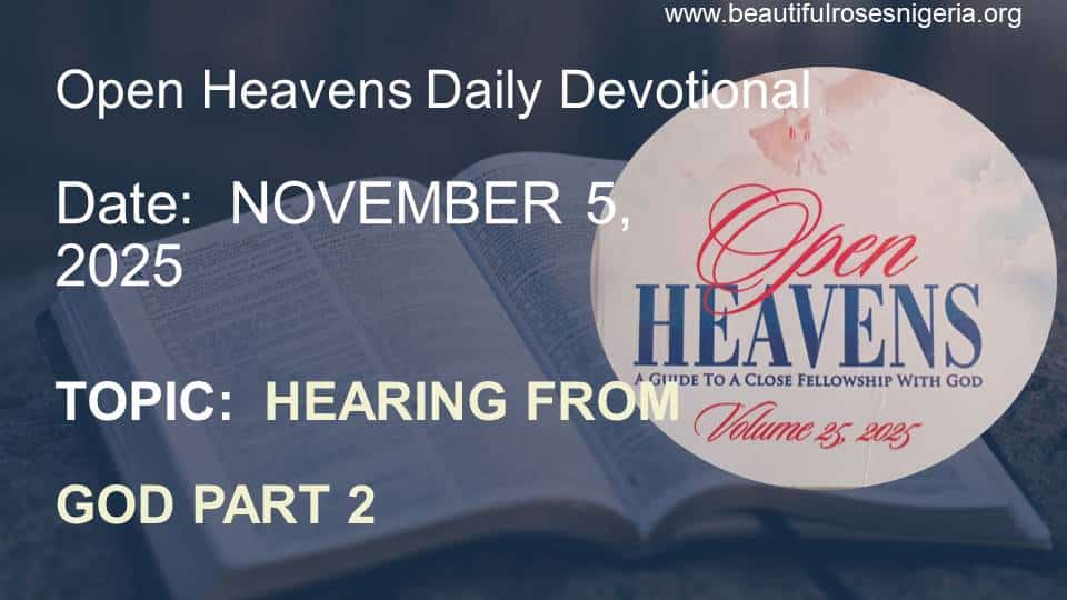 Open Heavens Daily Devotional November 5, 2025 | Beautiful Roses