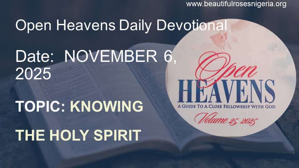Open Heavens Daily Devotional November 6, 2025 | Beautiful Roses