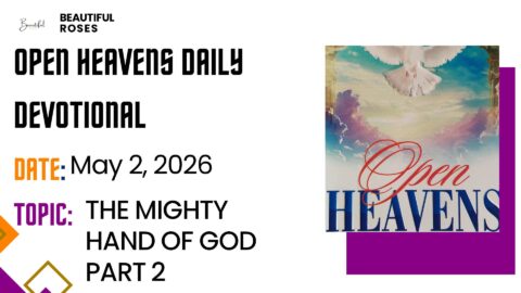 Open Heavens Daily Devotional May 2, 2026 | Beautiful Roses
