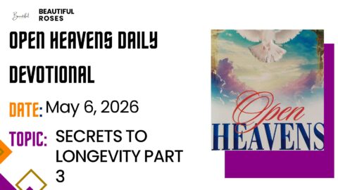 Open Heavens Daily Devotional May 6, 2026 | Beautiful Roses